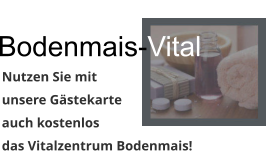 Bodenmais-Vital Nutzen Sie mit  unsere Gstekarte  auch kostenlos  das Vitalzentrum Bodenmais!